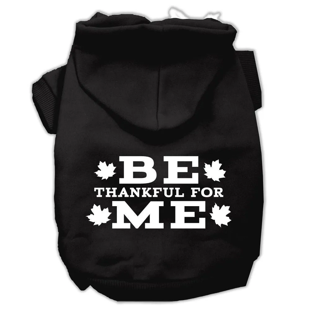 Be Thankful For Me Screen Print Pet Hoodies Black Size Xxxl(20)